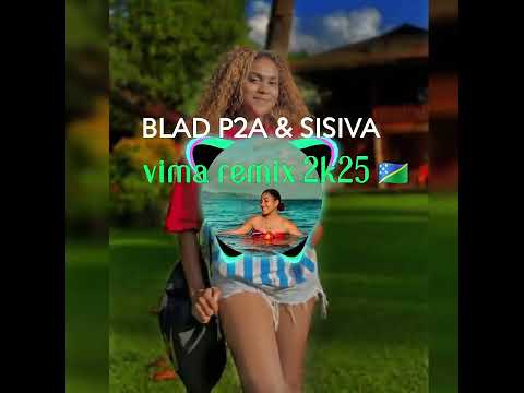 BLAD P2A  & SISIVA  Vima remix 2k25 🇸🇧 