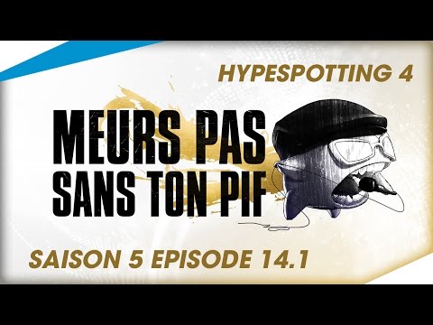 [Hypespotting 4] [Part 1] - Meurs Pas Sans Ton Pif