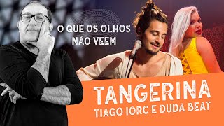 Analisamos – Tangerina, de Tiago Iorc e Duda Beat