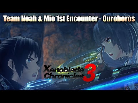Xenoblade Chronicles 3 - Noah & Mio 1st Encounter & Becoming Ouroboros