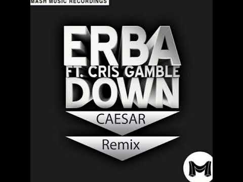 Erba Ft. Cris Gamble - Down (CAESAR Remix)