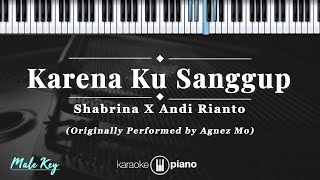 Download lagu Karena Ku Sanggup - Shabrina x Andi Rianto  | KARAOKE PIANO - MALE KEY mp3