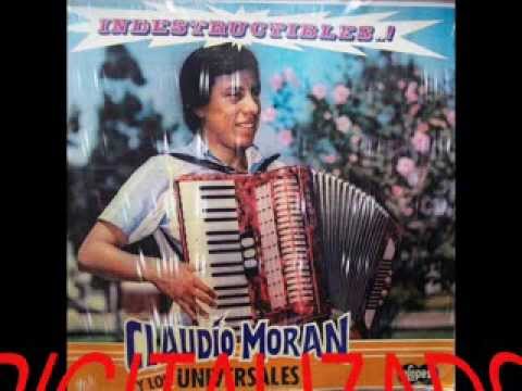 CLAUDIO MORAN Y LOS UNIVERSALES - Con Calidad de Audio