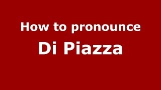 How to pronounce Di Piazza