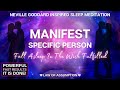 Manifest Specific Person ✨ FAST ✨ Neville Goddard Wish Fulfilled   [Law of Assumption Meditation]