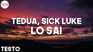 Tedua, Sick Luke - Lo Sai (Testo)