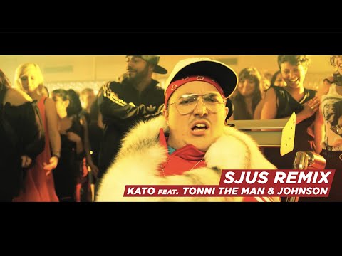 Sjus Remix - KATO feat. Tonni The Man & Johnson