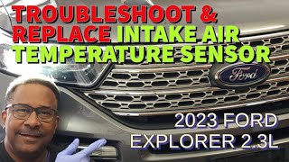 2015-2023 FORD EXPLORER 2.3L - Bad Intake Air Temperature (IAT) Sensor