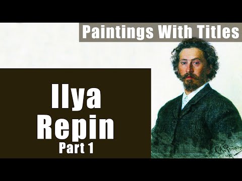 Ilya Repin Part 1 - 100 Famous Paintings With Name.