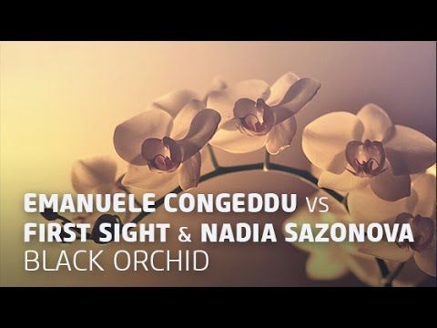 Emanuele Congeddu vs First Sight feat. Nadia Sazonova - Black Orchid (Original Mix)