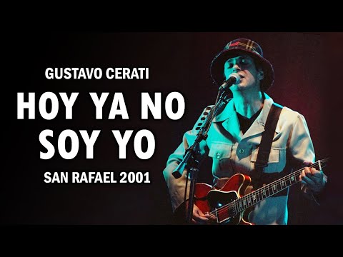 Gustavo Cerati - Hoy Ya No Soy Yo (San Rafael 2001)