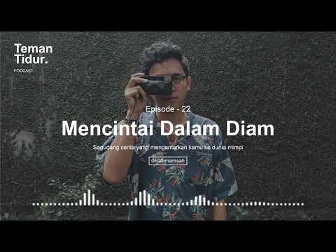 Podcast Teman Tidur Eps. 22 : Mencintai Dalam Diam (Oleh Dera Firmansyah)