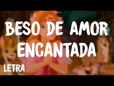 Encantada - Beso De Amor (Letra)