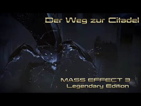 MASS EFFECT 3 - Legendary Edition - Lets Play Deutsch - Folge 53 - Der Weg zur Citadel