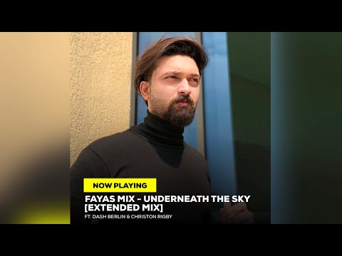 Fayas Mix - Dash Berlin feat. Christon - Underneath The Sky (Extended Mix)