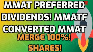 MMAT PREFERRED SHARE DIVIDEND UP! FIDELITY MMATF CONVERTED  MMAT! MERGE 100% COMPLETED SHORT SQUEEZE
