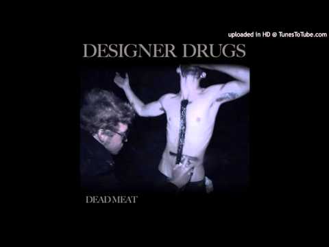 Designer Drugs feat. Justin Pearson - Dead Meat (Dubstep remix)