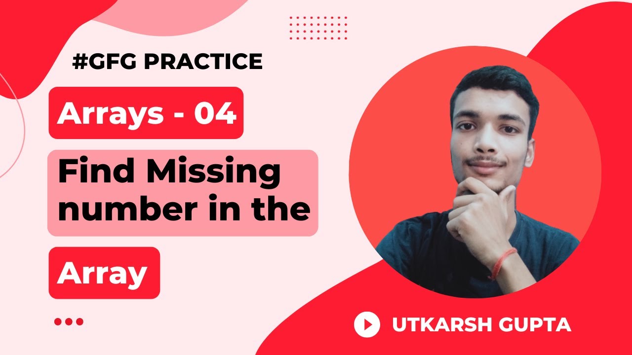 Find the missing number in an Array | GeeksForGeeks Practice Problems | Array - 04 | #geeksforgeeks