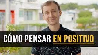 Video: Cómo Pensar En Positivo - Incluso En Medio De Las Dificultades