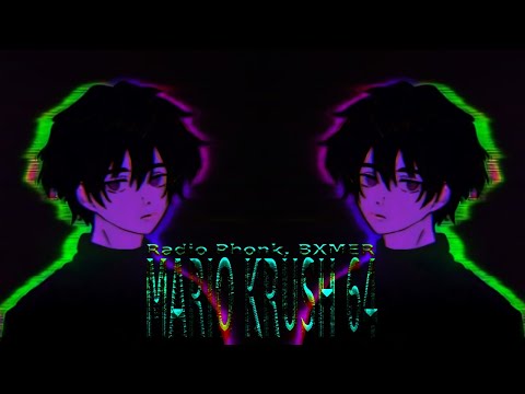 Radio Phonk, BXMER - Mario Krush 64 slowed