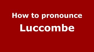 How to pronounce Luccombe