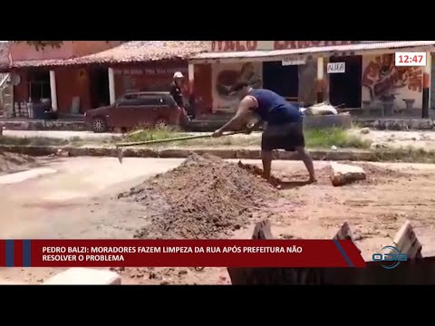 Pedro Balzi: Moradores limpam rua após Prefeitura não resolver problema 25 02 2022