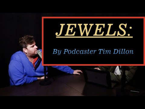 Jewels: By Podcaster Tim Dillon- Tim Dillon Show Ep. 187