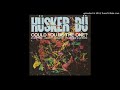 Hüsker Dü - Charity, Chastity, Prudence and Hope