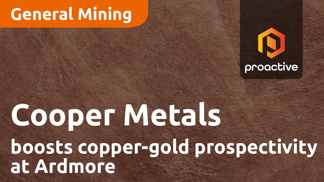 Cooper Metals boosts copper-gold prospectivity at Ardmore