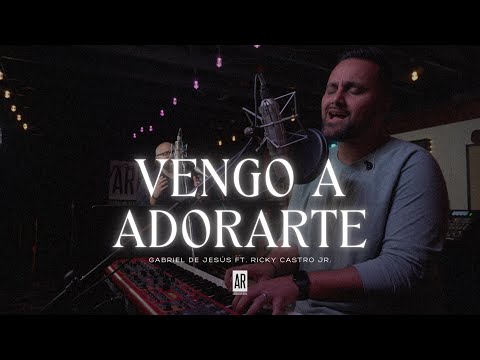 Vengo A Adorarte - Gabriel De Jesus - Ricky Castro Jr.