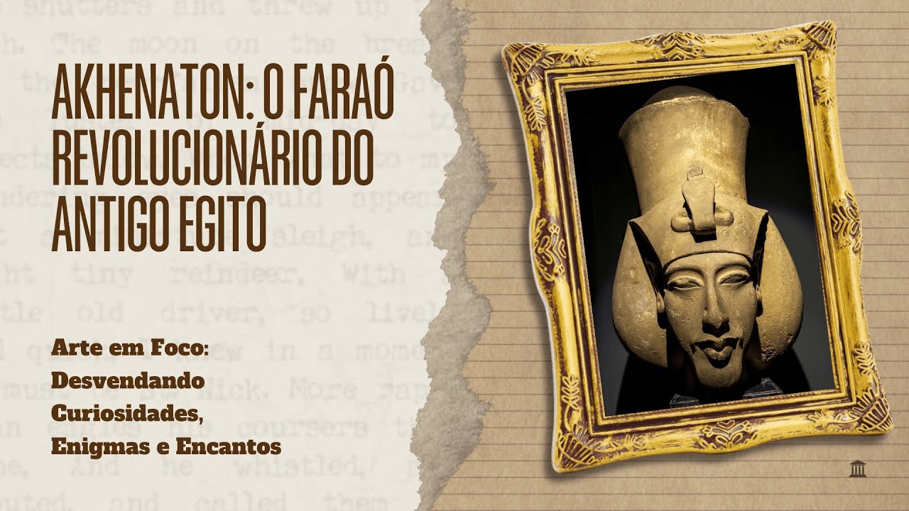 AKHENATON: O FARAÓ REVOLUCIONÁRIO DO ANTIGO EGITO #historiadaarte #canalarte #arteegipcia #egito