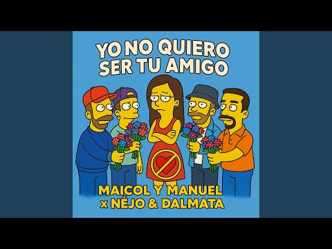 Yo No Quiero Ser Tu Amigo