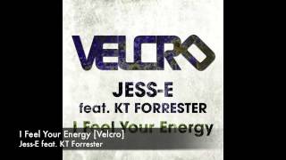 Jess-E feat. KT Forrester - I Feel Your Energy [Velcro]