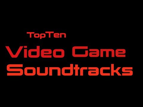 Top Ten Video Game Soundtracks