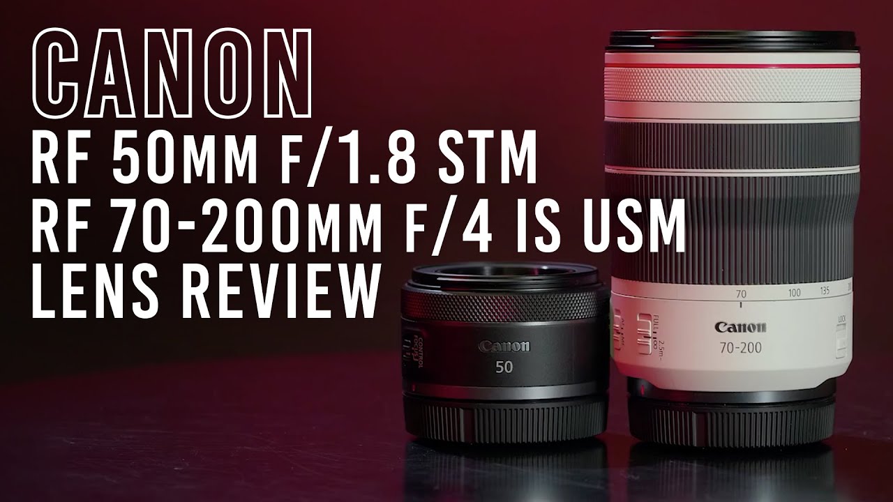 Canon RF 50mm f/1.8 STM Lens & RF 70-200mm f/4 IS USM Lens | Hands-on Review