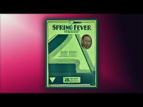 Spring Fever  - Rube Bloom - Novelty Fox-Trot - Midi - Piano - 1927