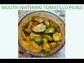 Tasty tasty Tomatillo Pickle recipe in 3 minutes (Indian style)