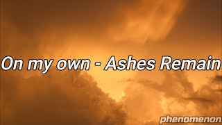 Download lagu On My Own - Ashes Remain | lyrics Español/Inglés mp3