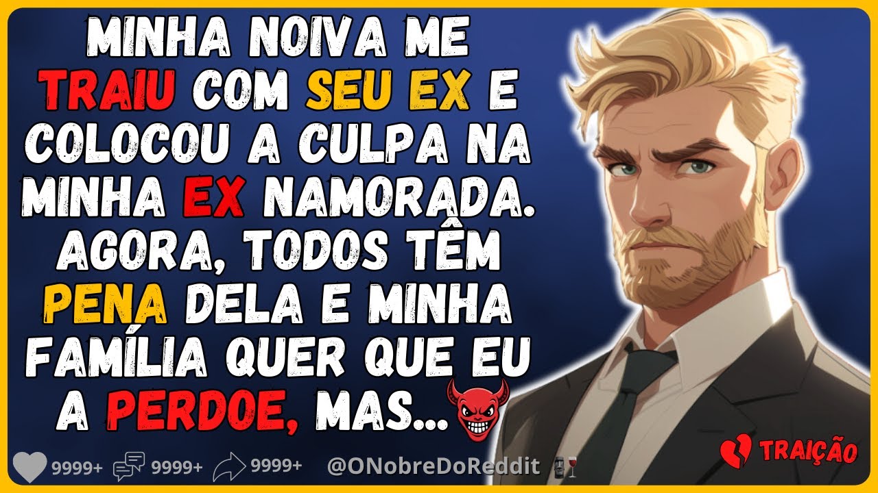 🗿🍷Ela me traiu e disse a todos que a culpa foi minha, agora querem que eu a perdoe. #Reddit #Relato