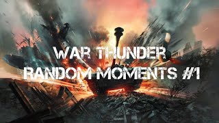 War Thunder Random Moments 1