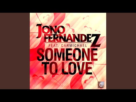 Someone To Love (feat. Carmichael)
