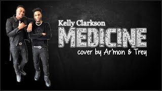 Lyrics: Kelly Clarkson - Medicine (Ar&#39;mon &amp; Trey cover)