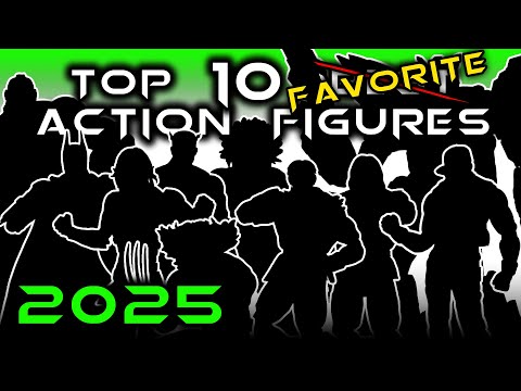 My Top 10 Favorite Action Figures | 2025
