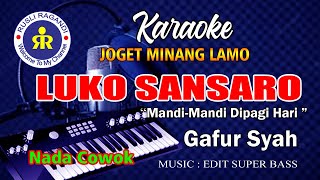 Download lagu KARAOKE DANGDUT MINANG LAMO || LUKO SANSARO || GAFUR SYAH mp3