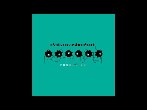 Datacrashrobot - Probes EP - 05 Dream Probe