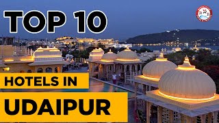 Top 10 Hotels in Udaipur Rajasthan | Best Luxury Hotel & Resort To Stay In Udaip