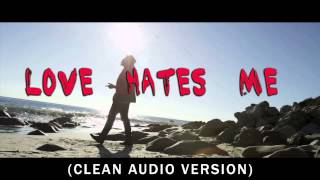 &quot;Love Hates Me&quot; (Clean) Chris James ft. Pusha T