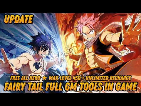 Fairy Tail Full Gm tools in game - Unlimited Recharge + ALL Hero ★ Max LV 450 + All Item & More