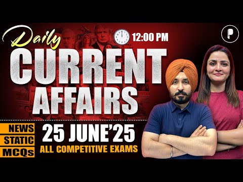 25 June Current Affairs 2025 | Daily Current Affairs | Current Affairs Today