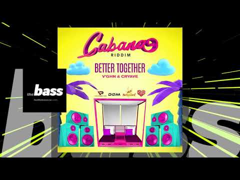 V’ghn & Cryave - Better Together (Cabana Riddim) | 2021 Music Release